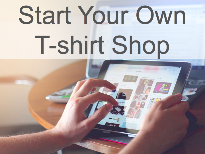 Start Your Own T-Shirt Shop Thumbnail